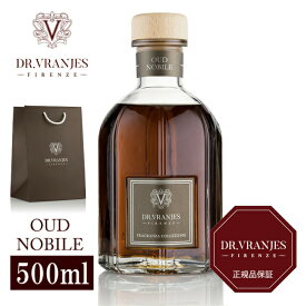 ポイント10倍★【即日発送／国内正規取扱店】DR.VRANJES ドットール・ヴラニエス OUD NOBILE ウード ノービレ 500ml コレクションシリーズ ディフューザー ルームフレグランス イタリア製 ブランド ギフト プレゼント 純正リボン・袋あり