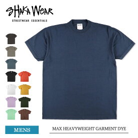 SHAKA WEAR シャカウェア 7.5OZ MAX HEAVYWEIGHT GARMENT DYE マックス ヘビーウエイト ガーメントダイ メンズ Tシャツ 半袖 無地 コットン 綿