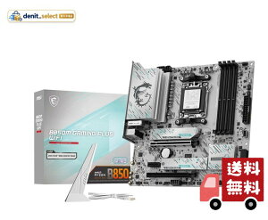 MSI B850M GAMING PLUS WIFI Micro-ATX�}�U�[�{�[�h MB6784