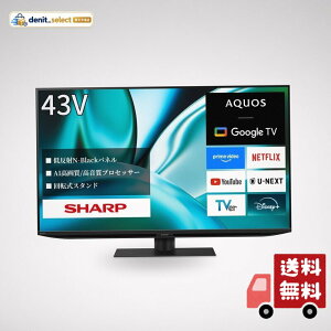 �V���[�v 4K 43V�^ �{�� �t�� �e���r AQUOS 4T-C43FN2 ��ʃ��f�� N-Black�p�l�� AI ��]���X�^���h Google TV