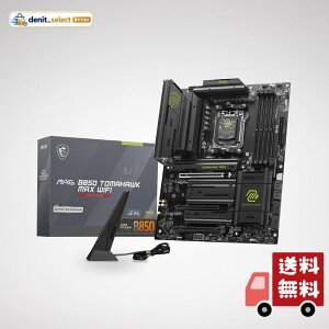 MSI MAG B850 TOMAHAWK MAX WIFI AMD Ryzen 9000/8000/7000�V���[�Y(AM5)�Ή� ATX�}�U�[�{�[�h MB6743