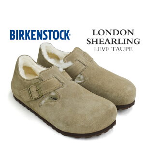 rPVgbN h VAO g[v Y fB[X XG[hU[ XL {A T_ RtH[gT_ BIRKENSTOCK LONDON SHEARLING LEVE TAUPE 1028470