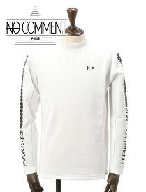 【新生活応援 11000円】ノーコメントパリ　　NO COMMENT PARIS モックネックTシャツ メンズ 長袖カットソー ホワイト 袖ロゴプリント モノグラム ポリエステルストレッチ 速乾 国内正規品 でらでら 公式ブランド