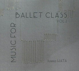 バレエ CD 秦絢子 MUSIC FOR BALLET CLASS VOL.2 レッスン
