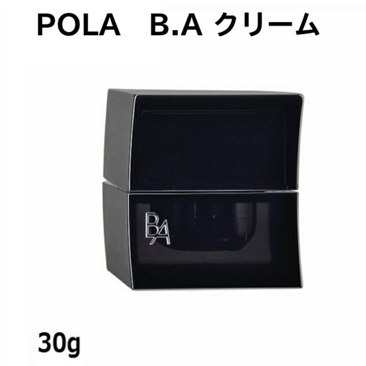 POLA ポーラ B.A クリーム N 30g (保湿クリーム)第6世代（楽天市場  