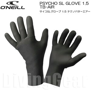 O'NEILL(Ij[)@AFW-902A4 TCR SL O[u1.5 eNmo^[ GA[ JPN PSYCHO SL GLOVE 1.5 TB-AIR hACe ۉObY hCX[c EGbgX[c 