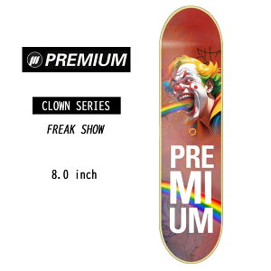 yPREMIUM v~Azl j TCY XP[gfbL XP[g{[h CLOWN SERIES FREAK SHOW TCY 8.0C` (fbL JifBA[v 7ply skateboard XP{[ 8 13mind c flake sG)