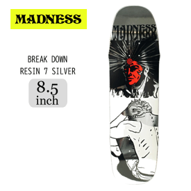 【MADNESS マッドネス】スケートデッキ スケートボード BREAK DOWN RESIN 7 SILVER サイズ 8.5×32.3インチ(デッキ カナディアンメープル 7ply skateboard スケボー 大人用 パーク ランプ)2022sk8
