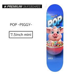 yPREMIUM v~AzLbY q XP[gfbL XP[g{[h POP PIGGY TCY 7.5C` ~j(fbL JifBA[v c 7ply skateboard XP{[ 8 13mind qǂp)