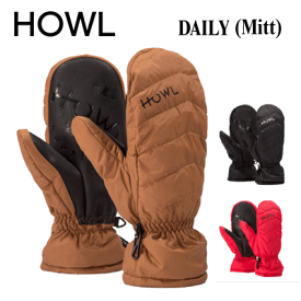 【HOWL ハウル】-ユニセックス スノーボード グローブ ミトン-DAILY MITT サイズ:S M L XL (スノーボード スノボー デイリー ミトングローブ 温かい 人気 )