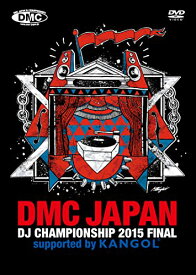 【新品】 DMC JAPAN DJ CHAMPIONSHIP 2015 FINAL supported by KANGOL [DVD] lok26k6