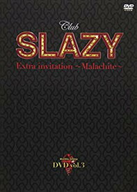 【中古】【非常に良い】Club SLAZY Extra invitation ?malachite?Vol.3 [DVD] z2zed1b