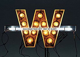 【中古】【非常に良い】AAA DOME TOUR 2017 -WAY OF GLORY-(DVD2枚組()スマプラ対応) z2zed1b