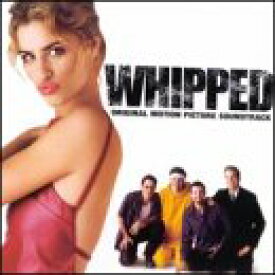 【中古】(未使用・未開封品)　Whipped: Original Motion Picture Soundtrack lok26k6