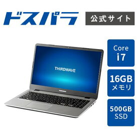 ノートPC 新品 パソコン THIRDWAVE DX-T7 Core i7-1165G7 16GBメモリ 500GB SSD 15.6フルHD Windows 11 Home 10308-4096