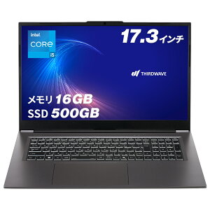 �T�[�h�E�F�[�u �m�[�g�p�\�R�� Core i5-1334U ������ 16GB / SSD 500GB Windows 11 Home 17.3�C���` 60Hz THIRDWAVE DX-17RP5A ������16GB���� 22339-4650
