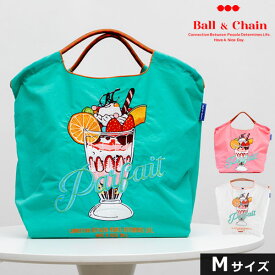 【送料無料】【即納】 Ball＆Chain ボールアンドチェーン 正規品 PARFAIT Mサイズ パフェ バッグ ショッピングバッグ エコバッグ トートバッグ ショルダー 刺繍 ギフト A4 301029