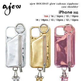 【即納】 【iPhone対応】 エジュー ajew HOLIDAY glow cadenas zipphone case shoulder iPhone16 iPhone15 iPhone14 iPhone13 ケース 紐 aj02-049 ギフト