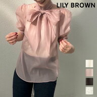 【スプリングセール10%OFF】【即納】リリー ブラウン LILY BROWN トップス 26春夏 オーガンザボウタイブ…