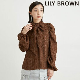 【限定P10倍】【SPRING SALE50%OFF】 【即納】 リリーブラウン LILY BROWN トップス 23winter テクスチャーボウタイブラウス 長袖 ミドル丈 lwfb235096 23秋冬