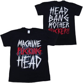 マシーン ヘッド・MACHINE HEAD・HEAD BANG YOUR HEAD・Tシャツ・バンドTシャツ オフィシャル ロックTシャツ
