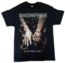 マシーン ヘッド・MACHINE HEAD・THE MORE THINGS CHANGE・Tシャツ・バンドTシャツ・オフィシャル ロックTシャツ