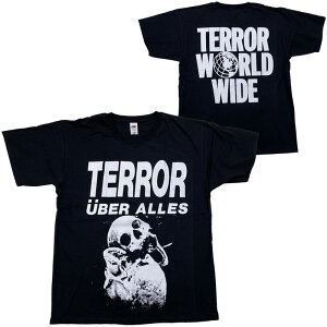 TERROR WORLDWIDE�E�e���[���[���h���C�h�ETERROR UBER ALLES�ET�V���c�E�I�t�B�V����T�V���c