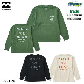 BILLABONG ONE TIME BF016050 キッズ Tシャツ 90-150cm 長袖 USAコット ン20/1オープンエンド天竺 バックプリント フロッキー ロンT ロゴ ビラボン 正規品