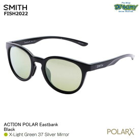 SMITH スミス ACTION POLAR Eastbank 207700800 イーストバンク Black X-Light Green 37 Silver Mirror 偏光 ユニセックスモデル 釣り フィッシング 正規品