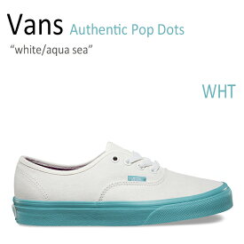 Vans Authentic/Pop Dots/White/Aqua sea【バンズ】【オーセンティック】【VN0A348ALS21】 シューズ