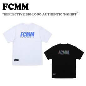 エフシーエムエム Tシャツ FCMM メンズ レディース REFLECTIVE BIG LOGO AUTHENTIC T-SHIRT リフレクティブ ビッグロゴ オーセンティックTシャツ WHITE ホワイト BLACK ブラック FA1TSL06-WT/BK 半袖 ウェア