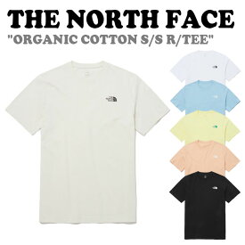 ノースフェイス 半袖Tシャツ THE NORTH FACE メンズ レディース ORGANIC COTTON S/S R/TEE オーガニック コットン ショートスリーブ ラウンドTEE ブラック ホワイト レモネード スカイブルー アイボリー アプリコット NT7UP21A/B/C/D/E/F ウェア 【中古】未使用品