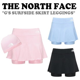 ノースフェイス 水着 THE NORTH FACE G'S SURFSIDE SKIRT LEGGINGS ガールズ サーフサイド スカート レギンス 全3色 NF6KQ02S/T/U ウェア 【中古】未使用品