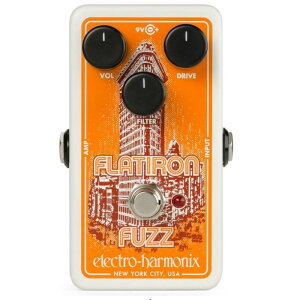 Electro-Harmonix Flatiron Fuzz �G���N�g���n�[���j�N�X �t�@�Y/�f�B�X�g�[�V����