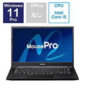 mouse(マウスコンピュータ) ノートパソコン MousePro C4-I5U01BC62ANP3 ［14.0型 /Windows11 Pro /intel Core i5 /メモリ：16GB /SSD：256GB /無し /日本語版キーボード］ C4I5U01BC62ANP3