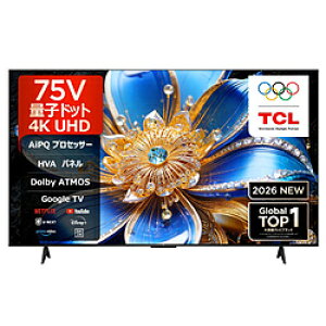 TCL(�e�B�[�V�[�G��) 4K�ʎq�h�b�g�t���e���r 75T6D �m75V�^ /Bluetooth�Ή� /4K�Ή� /BS�ECS 4K�`���[�i�[���� /YouTube�Ή��n 75T6D �y���͂������w��s�z