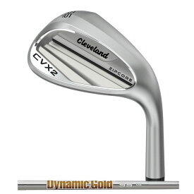 【スペシャルプライス】Cleveland（クリーブランド） CVX2 ZIPCORE ウエッジ ダイナミックゴールド95 シャフト 2024年モデル