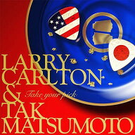 【中古】 (CD) TAKE YOUR PICK / Larry Carlton & Tak Matsumoto