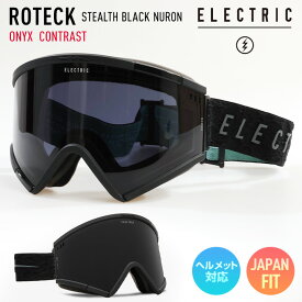 2024 ELECTRIC エレクトリック ROTECK ロテック スノーボード ゴーグル STEALTH BLACK NURON レンズ：ONYX CONTRAST スキー 【JSBCスノータウン】