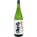 豊盃　純米しぼりたて　生酒　限定品 [1800ml] [三浦酒造] [青森]