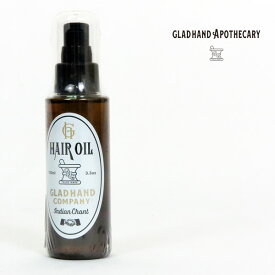 GLAD HAND APOTHECARY グラッドハンド アポセカリー ヘアオイル INDIAN CHANTの香り 100ml