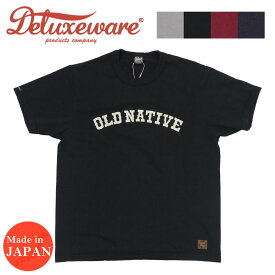 デラックスウェア DELUXEWARE 半袖 Tシャツ 吊り編み ユニオンスペシャル " OLD NATIVE " DXT-2401【2024年春夏新作】