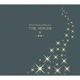 谷村新司／Shinji　Tanimura　Selection　THE　SINGER・冬〜夢路〜（DVD付）