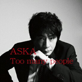 ASKA／Too　many　people