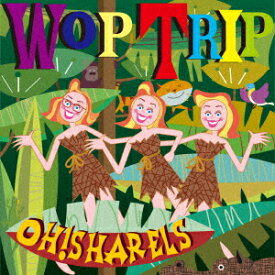 Oh！Sharels／Wop　Trip