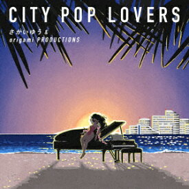 さかいゆう　＆　origami　PRODUCTIONS／CITY　POP　LOVERS（通常盤）