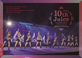 Juice＝Juice／Juice＝Juice　10th　ANNIVERSARY　CONCERT　TOUR　〜10th　Juice　at　BUDOKAN〜