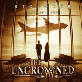 UNCROWNED／STOPOVER　−Dedicated　to　SHAL−