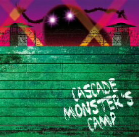 CASCADE／MONSTER’S　CAMP