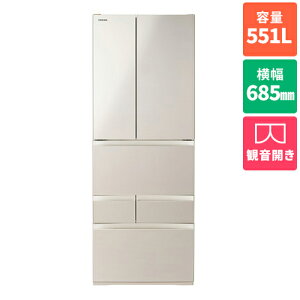 yWݒuzy撅tbVN[| ő2000~OFF!z TOSHIBA GR-Y550FH(EC)(TeS[h) 6hAⓀ① t`hA 551L 685mm GRY550FH